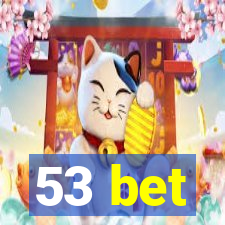 53 bet